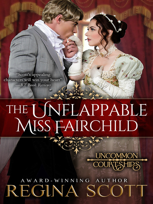 Title details for The Unflappable Miss Fairchild by Regina Scott - Wait list